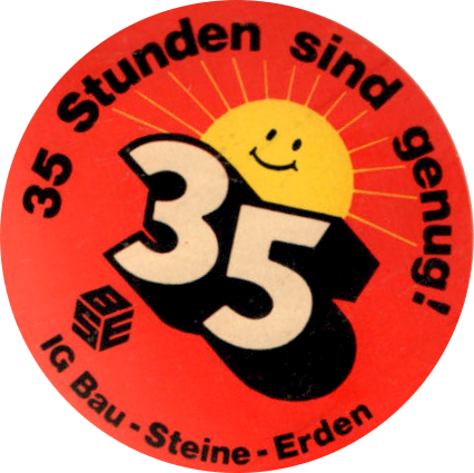 35 Stunden sind Genug - IG Bau - Steine -Erden